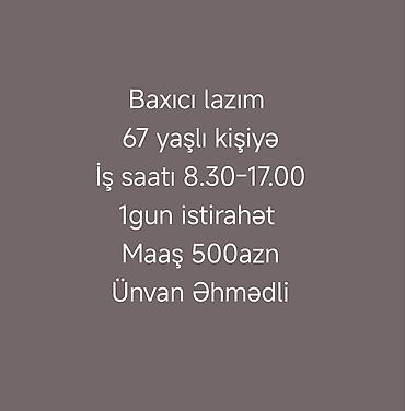 asbaz is: Xəstə baxıcısı tələb olunur, 6/1, Aylıq ödəniş — 1