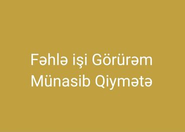 mərdəkanda iş: Salam Gündəlik Fəhlə işi Görürəm Usta yanında köməkçi və təmizlikçi Ev