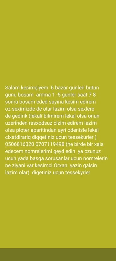 gundəlik iş: Salam kesimciyem 6 bazar günləri bütün günü boşam amma 1 5 günler saat