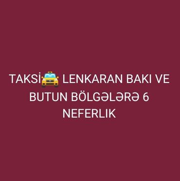 taksi ucun avtomobil: Minik avtomobili, Lənkəran - İsmayıllı, 6 Oturacaq