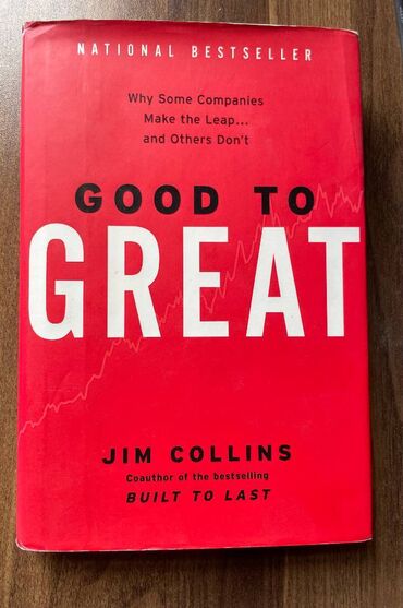 jim: Good to Great: Why Some Companies Make the Leap. and Others Don't is