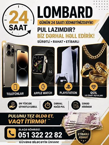 lombard elektronika: LOMBARD – Günün 24 saatı xidmət! Pul lazımdır? Biz dərhal həll edirik — 1