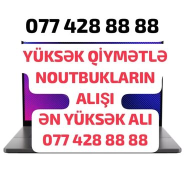 Masaüstü kompüterlər və iş stansiyaları: YÜKSƏK QİYMƏTLƏ ALIŞ NOUTBUKLARIN YENİ VƏ İŞLƏMİŞ
