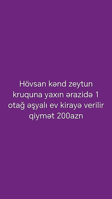 ev elanlari: Hövsan kəndi, Zeytun kruquna yaxın ərazidə 1 otaqlı, əşyalı ev kirayə — 1