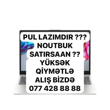 Noutbukların alışı: Yüksək qi̇ymətlə aliş bi̇zdə