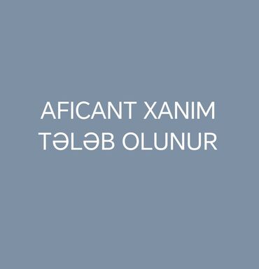 Inzibati heyət: Ofisiant tələb olunur