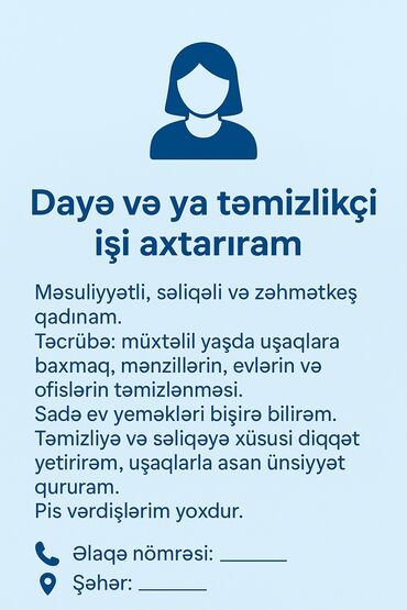 Клининговые услуги: Xidmət: Dayə və ya təmizlikçi Təsvir: - Məsuliyyətli, səliqəli və