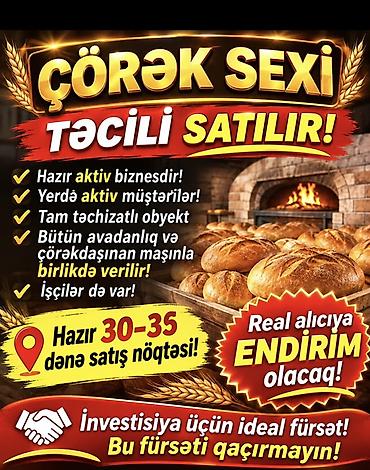 Çörək sexi – təcili satılır! - Hazır və aktiv biznes - Yerli aktiv