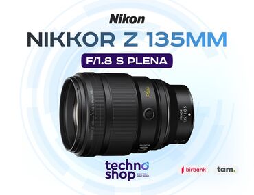 Fotokameralar: Linza “Nikkor Z 135 mm f/1.8 S Plena” Sifariş ilə ✅ Hörmətli
