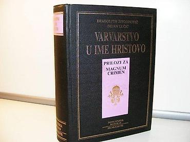 Knjige, audio i video formati: Varvarstvo u ime Hristovo - Prilozi za Magnum CrimenAutor: Dragoljub — 1