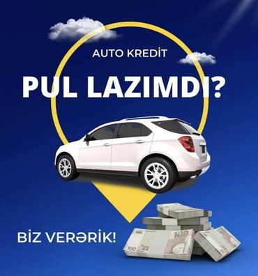 Taksi, logistika, çatdırılma: Salam təcili pul lazımdı? Avtomobilini satma avtombilini kreditə