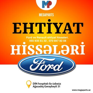 işlənmiş ehtiyat hissələri: Ford Fusion, Focus, Fiesta, Kuga, Mondeo, Transit, Connect ve sairə