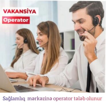 iş elanları 2023 bakı: Mərkəzimizə operator tələb olunur iş saati 4 saat online da işləyə