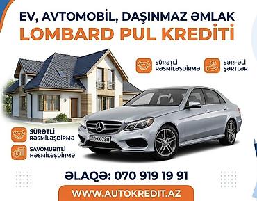 Lombard pul krediti – ev, avtomobil və daşınmaz əmlak girovu ilə