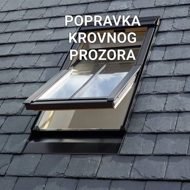 izrada peci bubnjare: Dihtovanje i popravka Krovnih prozora Curenje Sanacija drvenih