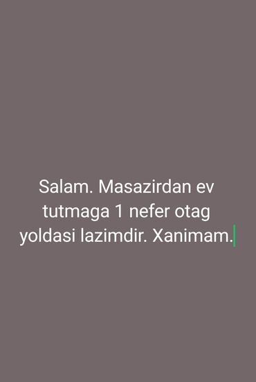 дуплекс квартира: Xanim otag yoldasi lazimdir