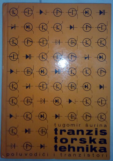 Knjige, časopisi, CD i DVD: Tranzistorska tehnika, Tugomir Šurina Tranzistorska tehnika, Tugomir