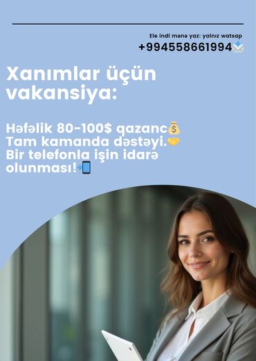Склад: Vakansiya xanımlar üçün nəzərdə tutulmuşdur. Həftəlik 80-100 ABŞ