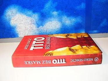 tom macak: Tito bez maske miro simčić2008 mladinska knjigatvrd povez 24,6 — 1
