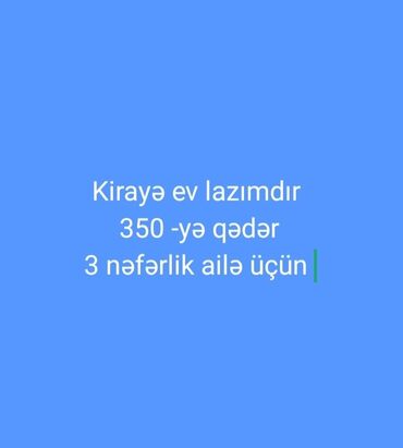 nermanov kiraye: Kirayə ev axtarılır. Aylıq ödəniş 350 manatadək . Ev 3 nəfərlik ailə