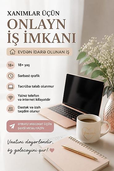 dayə axtariram: Xanımlar üçün onlayn iş imkanı - Evdən idarə olunan iş - 18+ yaş - — 1