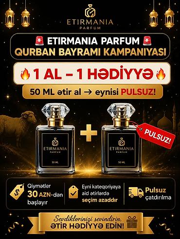 tribute: Etirmania Parfum – Qurban Bayramı kampaniyası - 1 al – 1 hədiyyə: 50 — 1