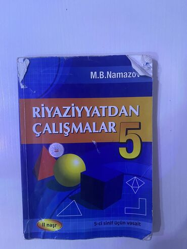 5 ci sinif riyaziyyat testleri namazov pdf yukle: M.B.Namazov’un kitabıdır 2 ci neşr Riyaziyyat dan çalılmalar kitabı 5