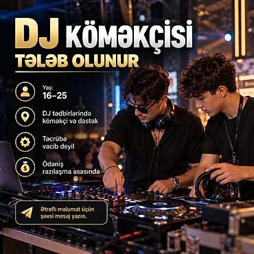 utu is ilanlari: DJ köməkçisi tələb olunur - Yaş: 16–25 - Tədbirlərdə avadanlığın — 1