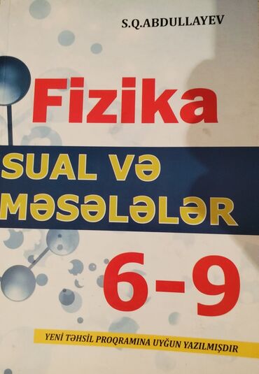 fizika 8 ci sinif pdf yukle: Məhsul: “Fizika – Sual və Məsələlər 6-9” Müəllif: S.Q. Abdullayev