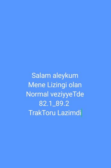 Ford: Salam mene Lizingi olan 82.1 89.2 yaxwi veziyeTde Traktor lazimdi
