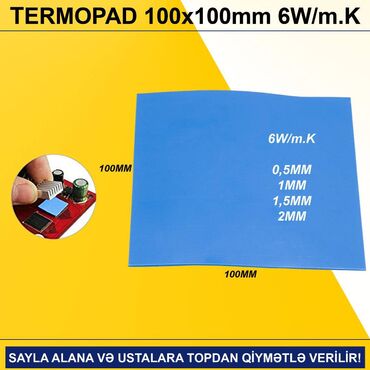 Videokartlar: Termopadlar "100x100mm 6watt" SAYLA ALANA VƏ USTALARA TOPDAN QİYMƏTLƏ