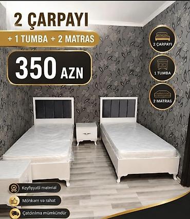 Çarpayılar: İki ədəd tək nəfərlik çarpayı dəsti: - Komplekt: 2 çarpayı + 1 tumbə + — 1