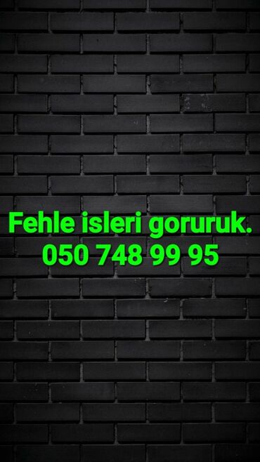 fəhlə tələb: Fehle isleri goruruk. 2 ve 3 nefer oluruq ise gore. Xirda usta