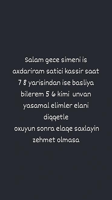 axşam smeni: Kassir, Qadın, 28 yaş, 5 ildən artıq təcrübə — 1