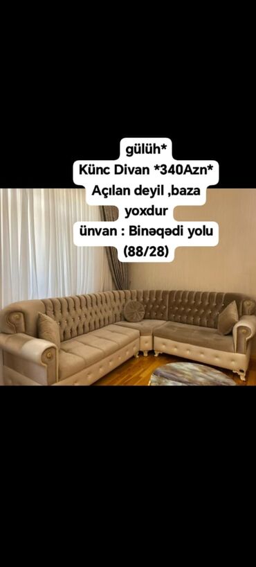 Qazanlar: Gülüh* Künc Divan *340Azn* Açılan deyilbaza yoxdur ünvan : Binəqədi