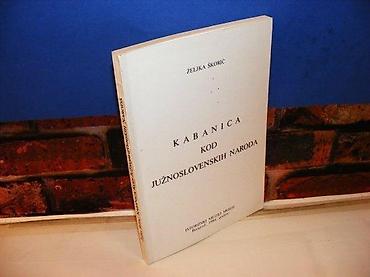 staro tocilo: Kabanica kod južnoslovenskih naroda željka škorić 1984 mek povez 24 cm — 1