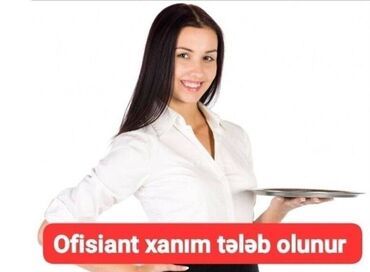 ofisiant oglan: Ofisiant tələb olunur, Ayda 2 dəfə ödəniş, 18-29 yaş, 1 ildən az təcrübə