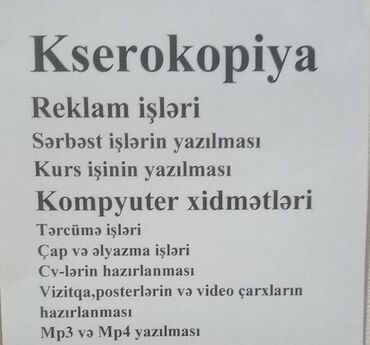 Başqa xidmətlər: Xidmətlər: - Kserokopiya - Reklam işləri - Sərbəst işlərin yazılması