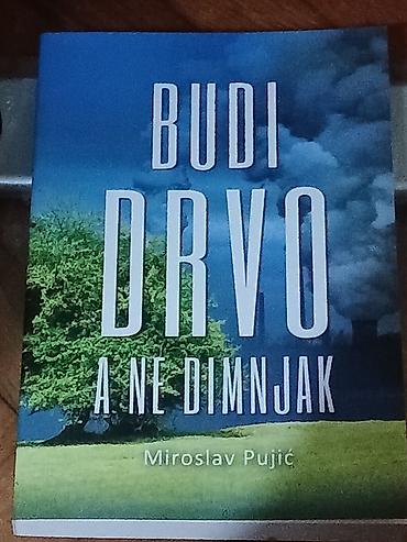 Knjige: Knjiga: Budi drvo, a ne dimnjak – Miroslav Pujić - Žanr/tema: lični — 6