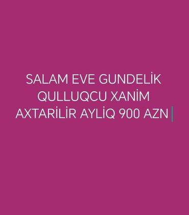 sədərəkdə iş elanları 2023: Ev qulluqçusu tələb olunur, 1/1, Təcrübəsiz