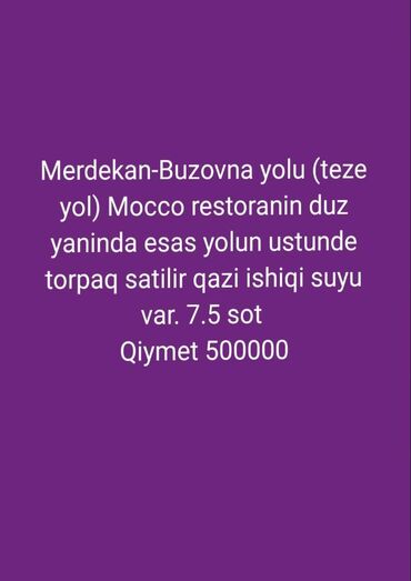 sumqayıtda torpaq: Merdekan buzovna yolu(teze yol) torpaq satiram 7.5 sot