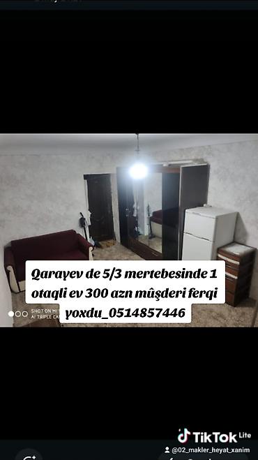 qara qarayev: Qarayev metrosuna yaxin 5/3 mertebesinde 1 otaqli ev 300 azn mûşderi — 1