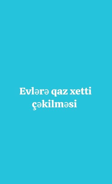 Təmir işləri: Qaz xəttinin çəkilməsi