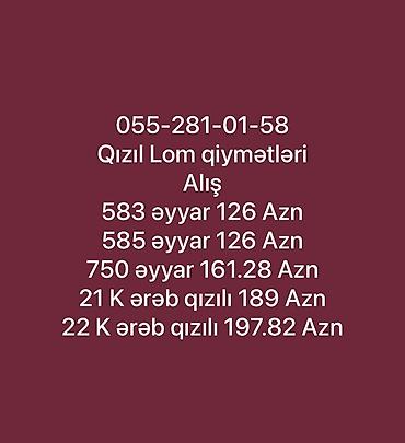 gumus aliram: Qızıl lom alışı – aktual qiymətlər: - 583 əyyar: 126 AZN - 585 əyyar — 1