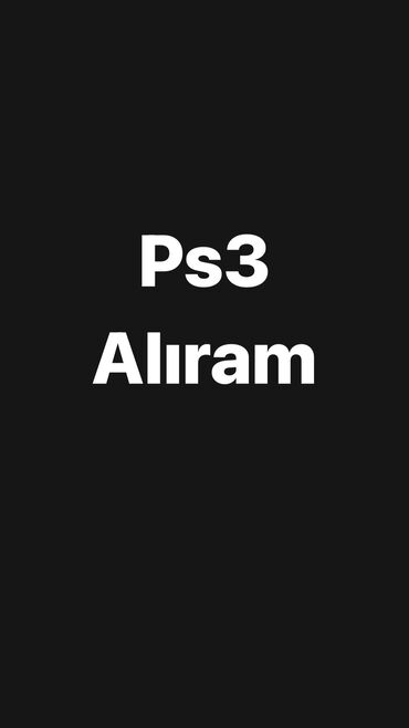 PS3 (Sony PlayStation 3): Playstation 3 Alıram