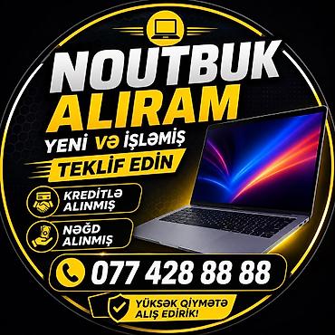 Другие ноутбуки и нетбуки: ƏN YÜKSƏK QİYMƏTLƏ NOUTBUK ALIRAM YENİ VƏ İŞLƏMİŞ TEKLİF EDİN — 1