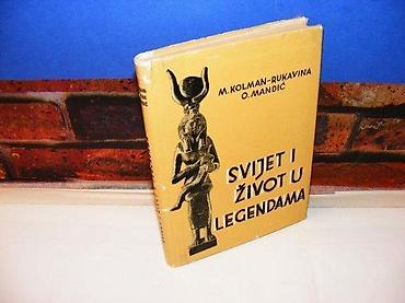 legend snizenje: Svijet i život u legendama m. kolman rukavina o. mandic 1961 znanje — 1