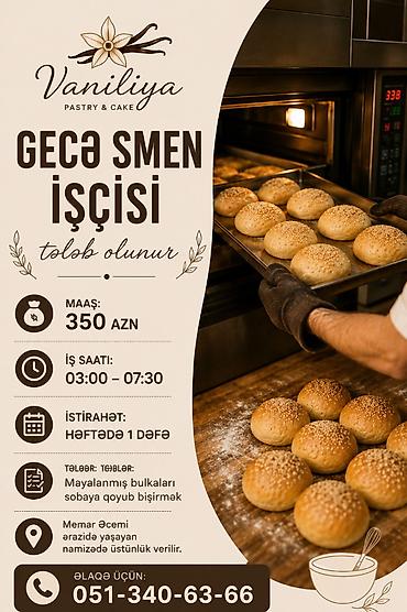 Şirniyyat evine Gecə smen işçisi tələb olunur Maaş: 350 azn iş saatı