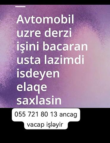 taksi surucusu axtarilir: Avtomobil üzrə dərzi işi üçün usta axtarılır. İşin tələbləri və — 1