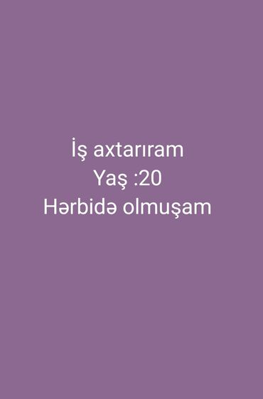 18 yaşdan aşağı iş elanları: 20 yaşım var hərbidə olmuşam iş daha çox sürücü yanında kuryer işi